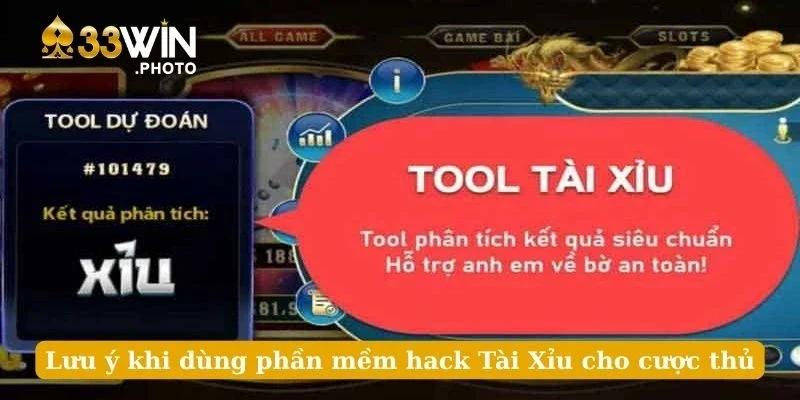 Lưu ý khi dùng phần mềm hack Tài Xỉu cho cược thủ