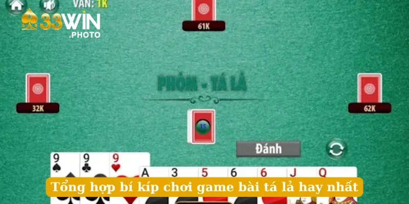 Tổng hợp bí kíp chơi game bài tá lả hay nhất